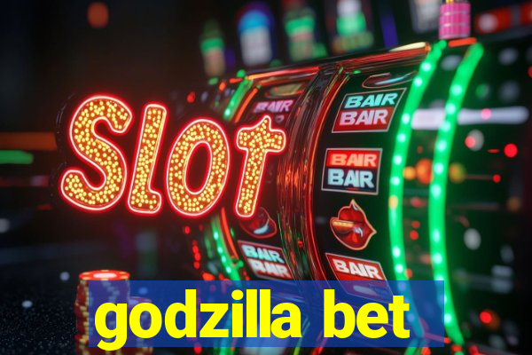 godzilla bet